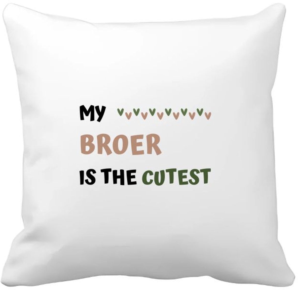 Akyol Kussenhoes My Broer is the Cutest - 40 x 40 cm
