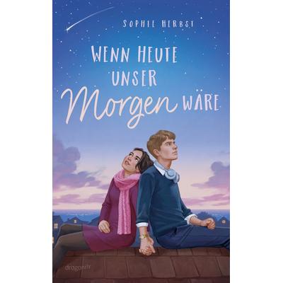 Wenn heute unser Morgen wäre, Taschenbuch von Sophie Herbst, Dragonfly, 978-3-7488-0299-0