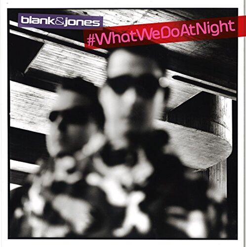 Blank & Jones - #WhatWeDoAtNight - Preis vom 17.10.2026 19:25:27 h