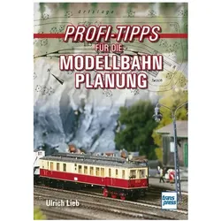 Profi-Tipps für die Modellbahn-Planung, Ratgeber von Ulrich lieb