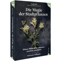 Magie der Stadtpflanzen, Ratgeber von Caroline Deiss