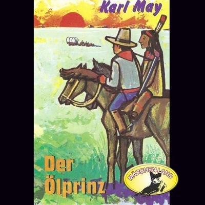 Karl May, Der Ölprinz - Karl May, Audio, 4260507147370