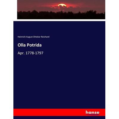 Olla Potrida, Taschenbuch von Heinrich August Ottokar Reichard, Hansebooks, 978-3-7447-1899-8