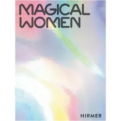 Magical Women, Fachbücher von B. Hinrichsen, R. Brenninkmeijer, Rebecca Horn, Gillian Wearing, D. Bäcker, J. Schoster, Vivian Greven, Zanele Muholi, Portia Zvavahera, Cordula Ditz, Ana Mendieta, Mary Beth Edelson, Bev Grant, Paloma Proudfoot, Rosana Paulino, Wangechi Mutu, Myrlande Constant, Draiflessen Collection gGmbH