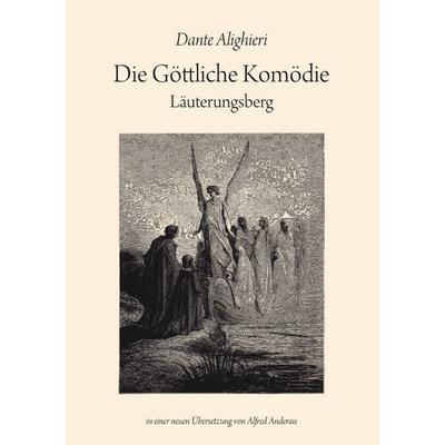 Die Göttliche Komödie: Läuterungsberg, Taschenbuch von Dante Alighieri, BoD – Books on Demand, 978-3-7347-8697-6