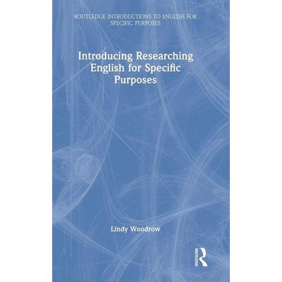 Introducing Researching English for Specific Purposes, Gebundene Ausgabe von Lindy Woodrow, Taylor & Francis, 978-0-367-50368-0