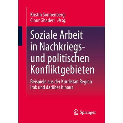 Soziale Arbeit in Nachkriegs- und politischen Konfliktgebieten, Taschenbuch von , Springer Fachmedien Wiesbaden GmbH, 978-3-658-41156-5