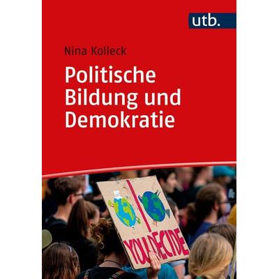 Politische Bildung und Demokratie, Taschenbuch von Nina Kolleck, Utb GmbH, 978-3-8252-5937-2