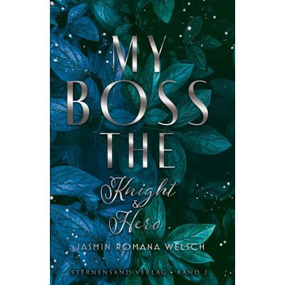 My Boss (Band 2): The Knight & Hero, Taschenbuch von Jasmin Romana Welsch, Sternensand Verlag, 978-3-03896-334-9