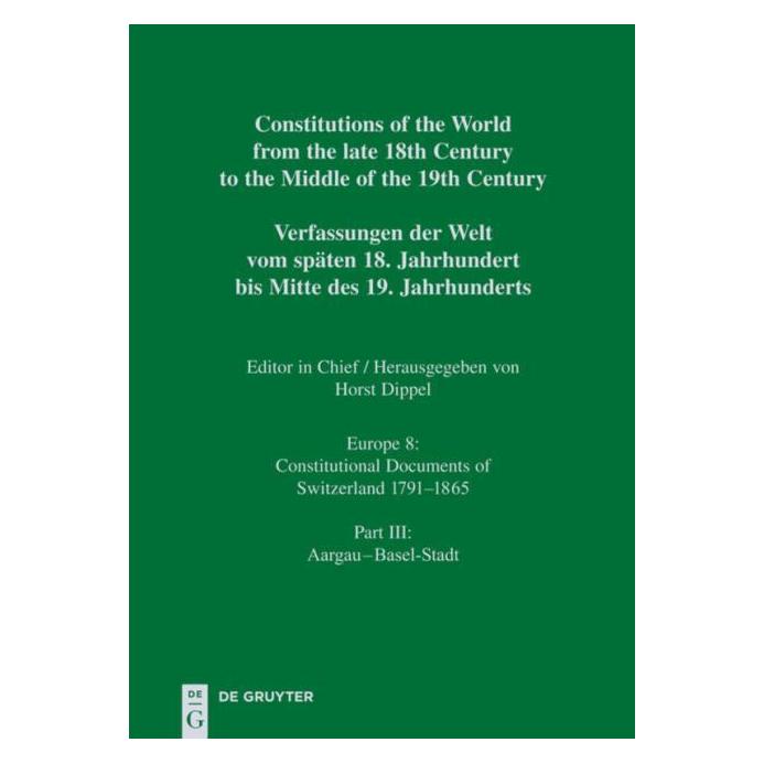 De Gruyter Constitutions of the World from the.8/3 (Deutsch, Hardcover, Horst Dippel, J Schweizer, Rainer, Ulrich, Zelger) (67833560)
