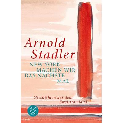 New York machen wir das nächste Mal, Taschenbuch von Arnold Stadler, Fischer Taschenbuch Verlag, 978-3-596-19293-9