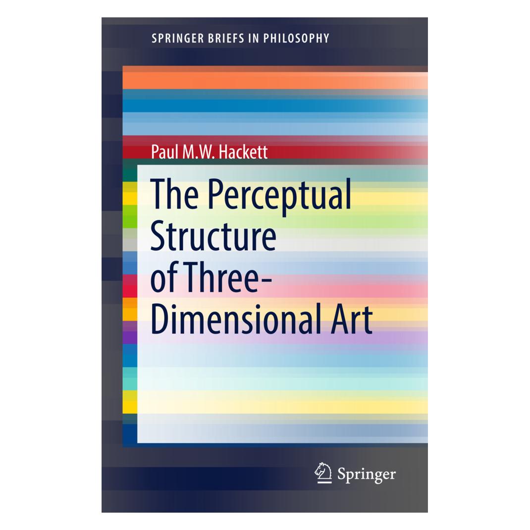 Springer The Perceptual Structure of Three-Dimensional Art (Englisch, Softcover, Paul M.W. Hackett) (55847186)