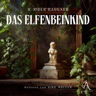 Das Elfenbeinkind - Hörbuch Klassiker - Henry Rider Haggard,Hörbuch Klassiker, Audio, 4069828695825
