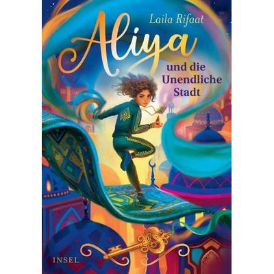 Aliya und die Unendliche Stadt (Die Schule der Zeitreisenden 1), Gebundene Ausgabe von Laila Rifaat, Insel, 978-3-458-64494-1