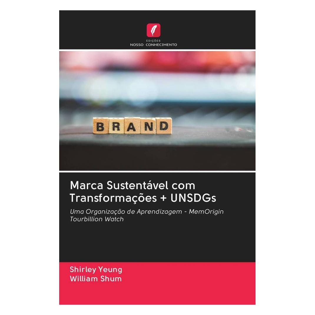 Edicoes Nosso Conhecimento Marca Sustentável com Transformações + UNSDGs (Softcover, Shirley Yeung) (56159945)