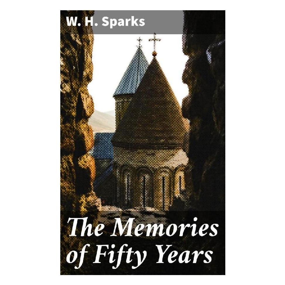 Good Press The Memories of Fifty Years (Softcover, W. H. Sparks) (56933146)