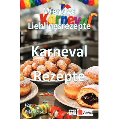 Wendys Lieblingsrezepte - Karneval Rezepte, Taschenbuch von Wendy G., Epubli, 978-3-565-19412-4