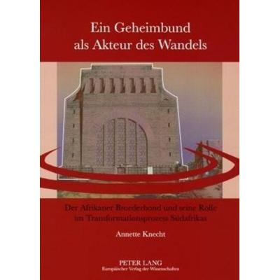 Knecht, A: Geheimbund als Akteur des Wandels, Taschenbuch von Annette Knecht, Peter Lang GmbH, Internationaler Verlag der Wissenschaften,