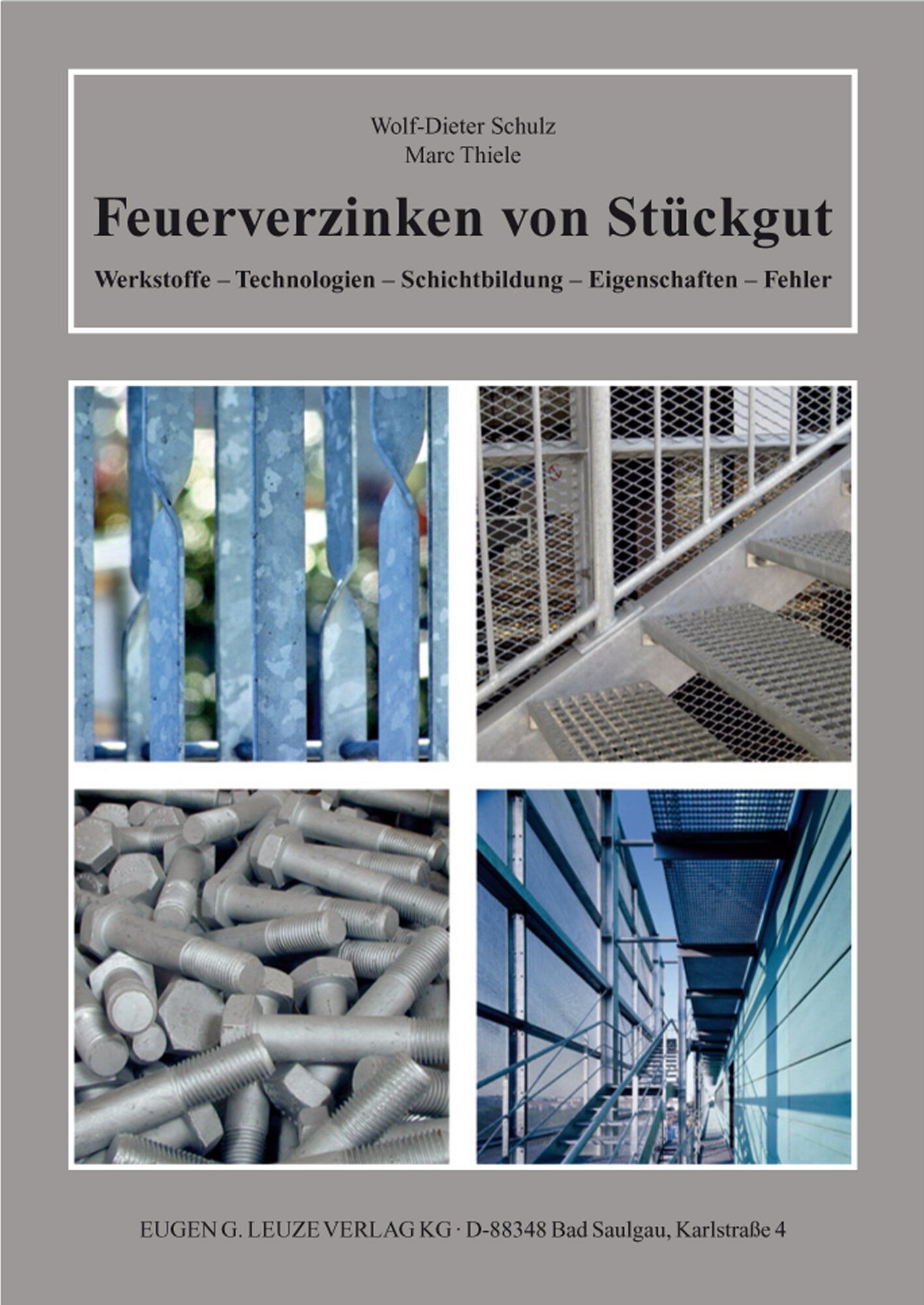 Wolf-Dieter Schulz - Feuerverzinken von Stückgut: Werkstoffe - Technologien - Schichtbildung - Eigenschaften - Fehler - Preis vom 09.10.2026 07:28:09 h