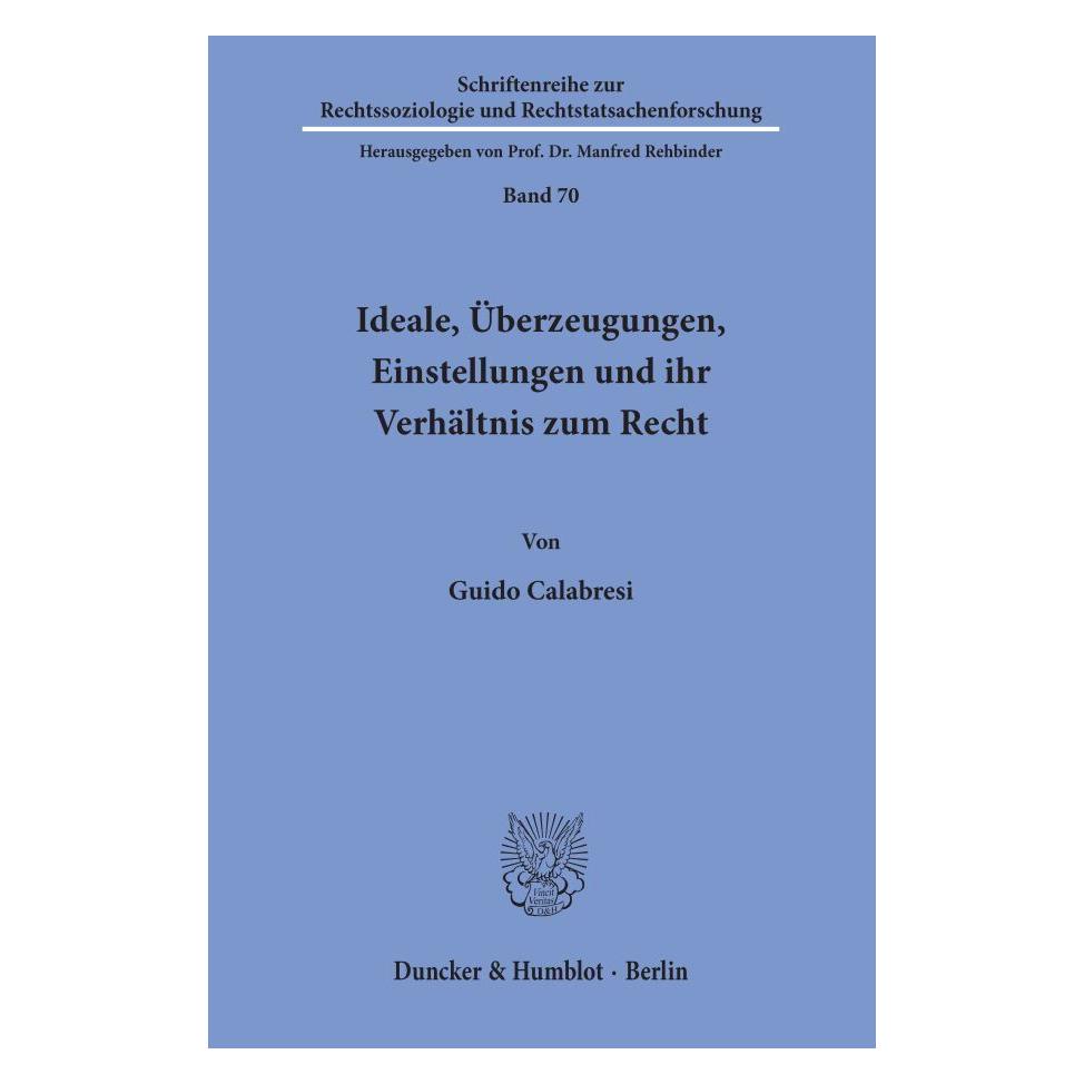 Duncker & Humblot Ideale, Überzeugungen, Einstellungen und ihr Verhältnis zum Recht. (Deutsch, Softcover, Guido Calabresi) (55342711)