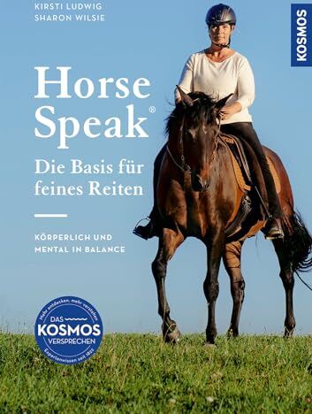 Kirsti Ludwig - Horse Speak - Die Basis für feines Reiten: Körperlich und mental in Balance - Preis vom 06.10.2026 07:26:00 h