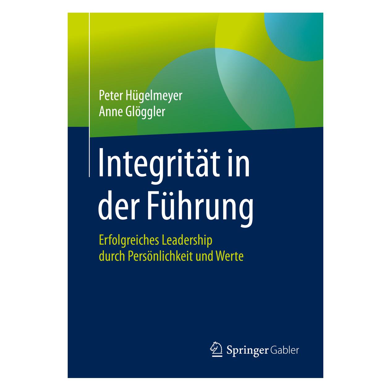 Springer Integrität in der Führung (Deutsch, Softcover, Anne Glöggler, Peter Hügelmeyer) (35153963)