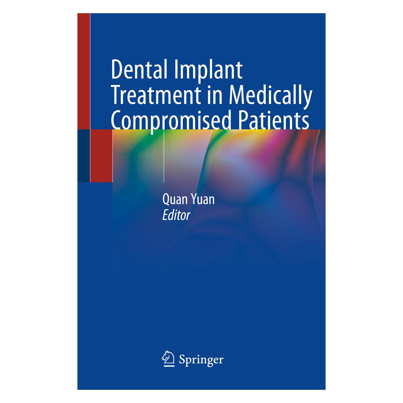 Springer Dental Implant Treatment in Medically Compromised Patients (Englisch, Softcover, Quan Yuan) (56159422)