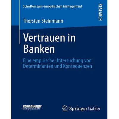 Vertrauen in Banken, Taschenbuch von Thorsten Steinmann, Springer Fachmedien Wiesbaden GmbH, 978-3-658-01147-5