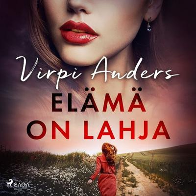 Elämä on lahja - Virpi Anders, Audio, 9788727041551