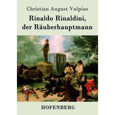 Rinaldo Rinaldini, der Räuberhauptmann, Taschenbuch von Christian August Vulpius, Hofenberg, 978-3-8430-4133-1
