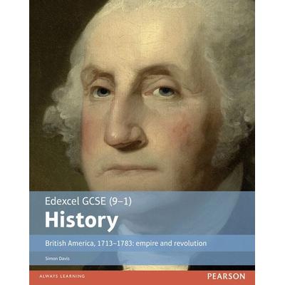 Edexcel GCSE (9-1) History British America, 1713-1783: empire and revolution Student Book, Taschenbuch von Simon Davis, Pearson ELT, 978-1-292-12729-3