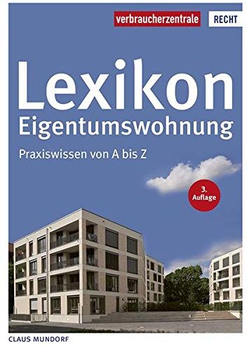Claus Mundorf - Lexikon Eigentumswohnung: Praxiswissen von A bis Z - Preis vom 09.10.2026 07:28:09 h