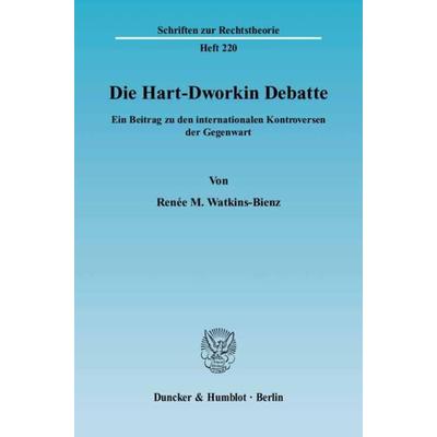 Die Hart-Dworkin Debatte., Taschenbuch von Renée M. Watkins-Bienz, Duncker & Humblot, 978-3-428-11312-5