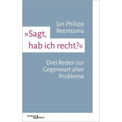 »Sagt, hab ich recht?«, Taschenbuch von Jan Philipp Reemtsma, Hamburger Edition, HIS, 978-3-86854-396-4