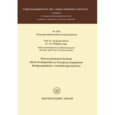Rechnerunterstützte Synthese ebener Kurbelgetriebe zur Erzeugung vorgegebener Bewegungsabläufe in Verarbeitungsmaschinen, Taschenbuch von Günter