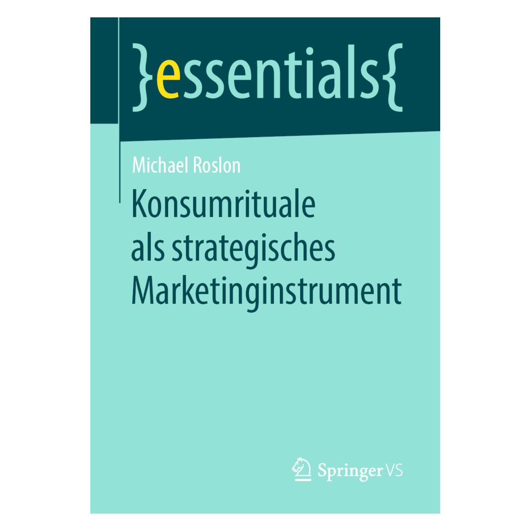 Springer Konsumrituale als strategisches Marketinginstrument (Deutsch, Michael Roslon, 2019) (35151299)