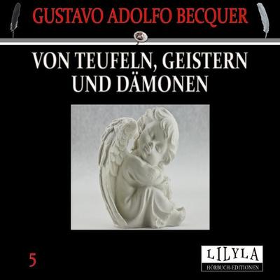 Von Teufeln, Geistern und Dämonen 5 - Gustavo Adolfo Becquer, Audio, 9783959897693