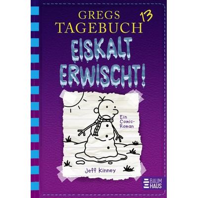 Gregs Tagebuch 13 - Eiskalt erwischt!, Gebundene Ausgabe von Jeff Kinney, Baumhaus, 978-3-8339-3659-3