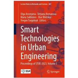 Smart Technologies in Urban Engineering, Fachbücher von Maria Sukhonos, Yevgen Tsegelnyk, Ihor Biletskyi, Tetyana Romanova, Olga Arsenyeva