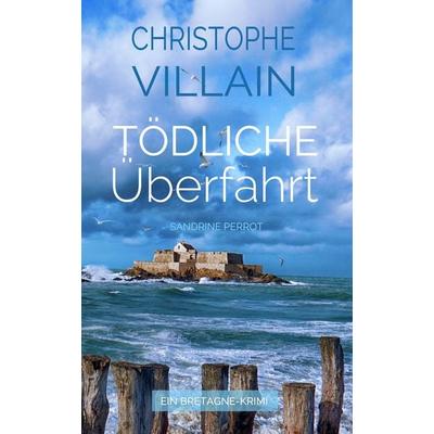 Sandrine Perrot - Tödliche Überfahrt, Taschenbuch von Christophe Villain, Nova MD, 978-3-690-28901-6