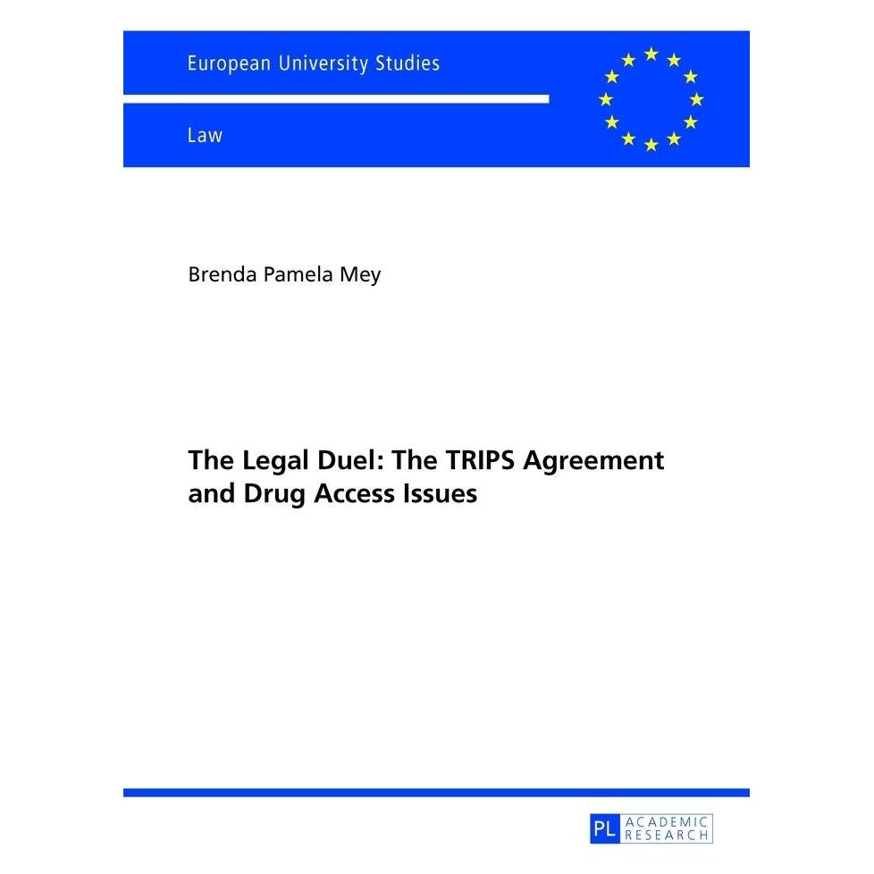 Peter Lang The Legal Duel: The TRIPS Agreement and Drug Access Issues (Englisch, Softcover, Brenda Mey) (56029415)