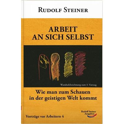 Arbeit an sich selbst, Taschenbuch von Rudolf Steiner, Rudolf Steiner, 978-3-86772-104-2