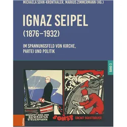 Ignaz Seipel (1876-1932). Im Spannungsf, Fachbücher von Jaroslav Sebek, Helmut Wohnout, Florian Wenninger, Anita Ziegerhofer, Markus Zimmermann