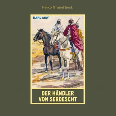 Der Händler von Serdescht - Karl May, Audio, 4064066884116