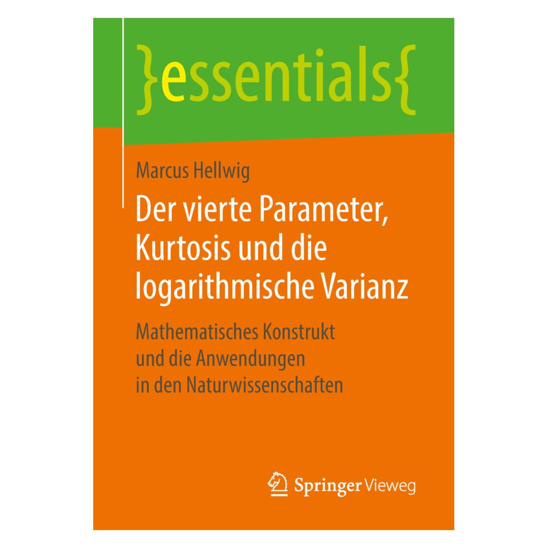 Springer Der vierte Parameter, Kurtosis und die logarithmische Varianz (Deutsch, Marcus Hellwig, 2018) (55986763)