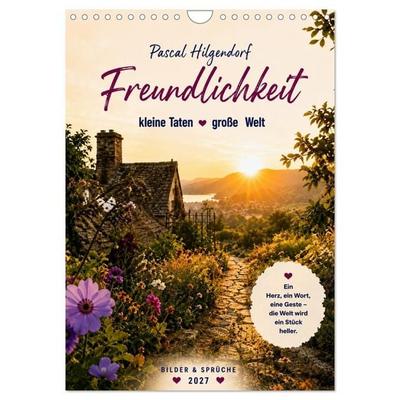 Soll dich Freundlichkeit durch das Jahr begleiten (Wandkalender 2027 DIN A4 hoch), CALVENDO Monatskalender