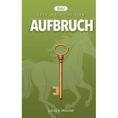 Aufbruch, Taschenbuch von Lucas R. Migone, BoD – Books on Demand, 978-3-696-35843-3