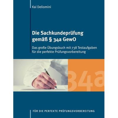 Die Sachkundeprüfung gemäß § 34a GewO, Taschenbuch von Kai Deliomini, BoD – Books on Demand, 978-3-7386-2915-6