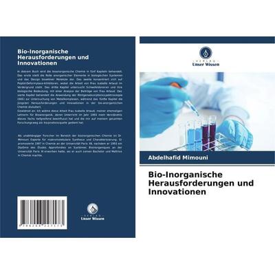 Bio-Inorganische Herausforderungen und Innovationen, Taschenbuch von Abdelhafid Mimouni, Verlag Unser Wissen, 978-620-8-22717-3