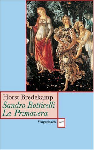 Horst Bredekamp - Sandro Botticelli, La Primavera: Florenz als Garten der Venus - Preis vom 30.09.2026 22:30:23 h